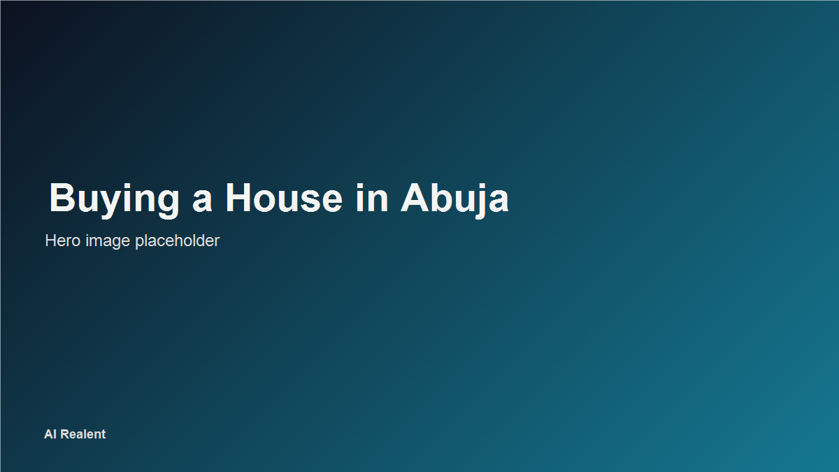 The Complete Guide to Buying a House in Abuja (2026)